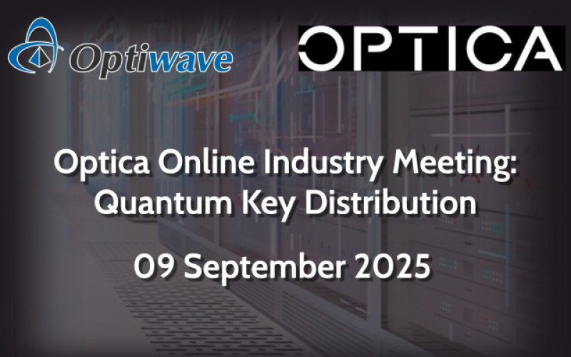 Optiwave to Sponsor and Speak at Optica’s Online Meeting on Quantum Key Distribution