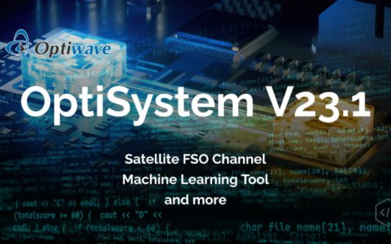 Optiwave Announces the Release of OptiSystem 23.1: Advancing Satellite FSO, Machine Learning, and Advanced Sensing Simulation